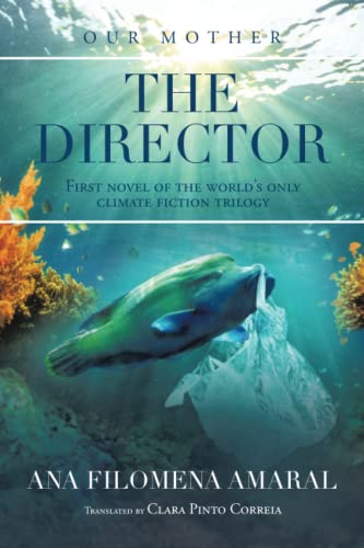 The Director: First novel of the world's only climate fiction trilogy