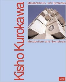 Kisho Kurokawa - Metabolismus und Symbiosis: Metabolism and Recent Work