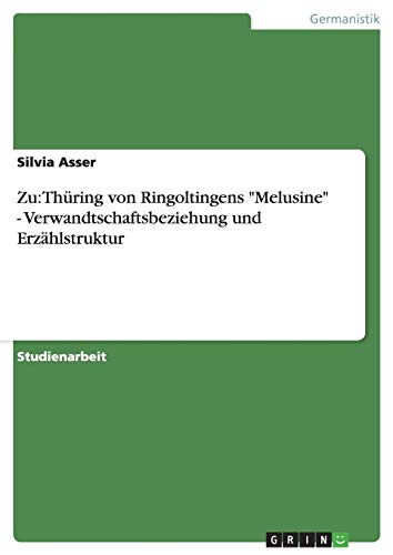 Zu: Thüring von Ringoltingens Melusine - Verwandtschaftsbeziehung und Erzählstruktur