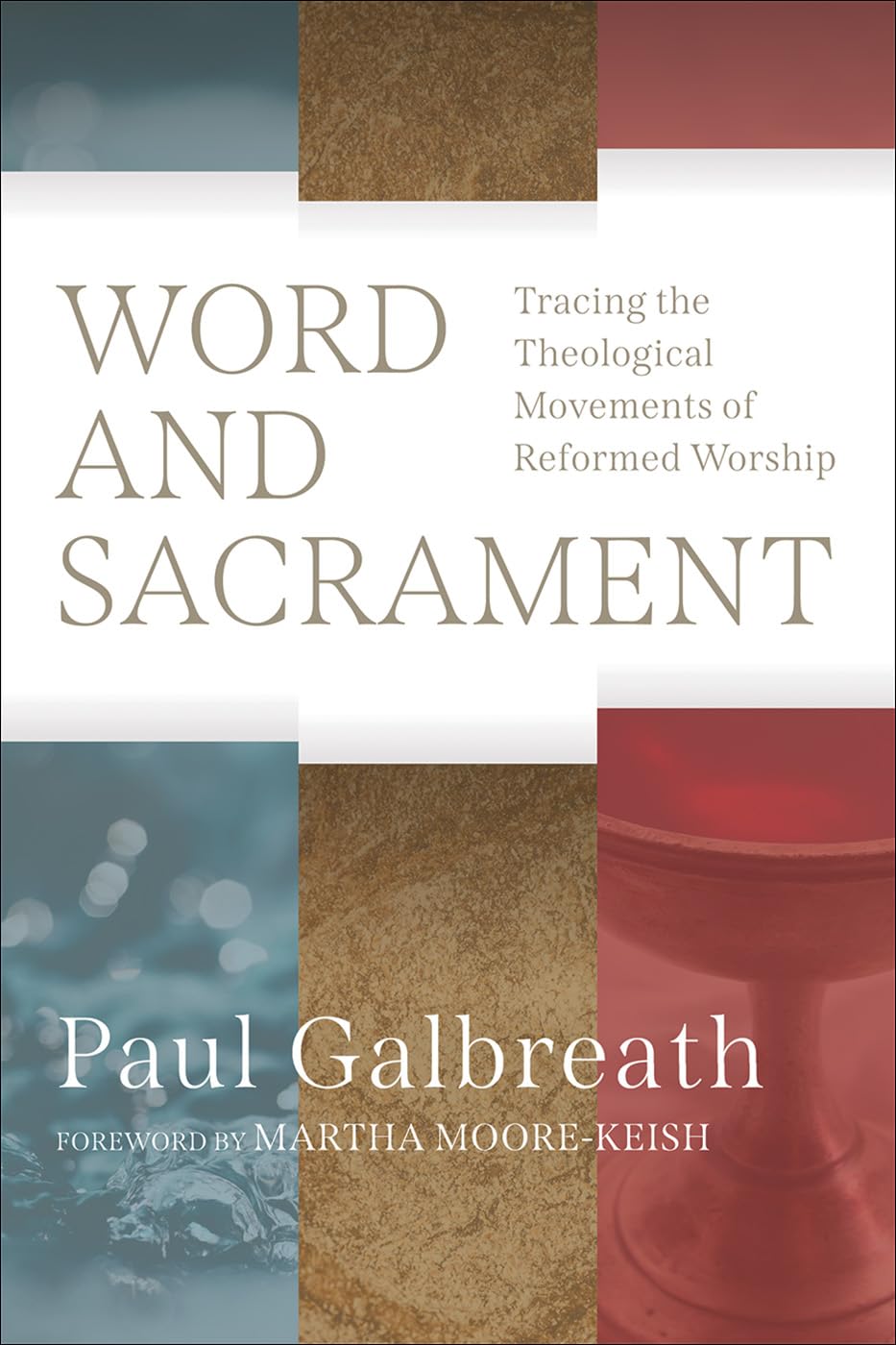 Word and Sacrament: Tracing the Theological Movements of Reformed Worship
