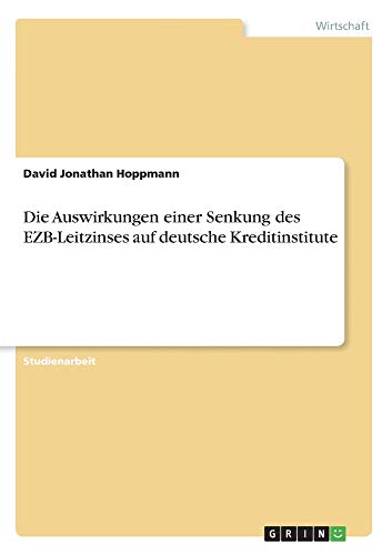 Die Auswirkungen einer Senkung des EZB-Leitzinses auf deutsche Kreditinstitute