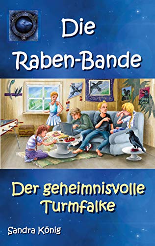 Die Raben-Bande: Der geheimnisvolle Turmfalke
