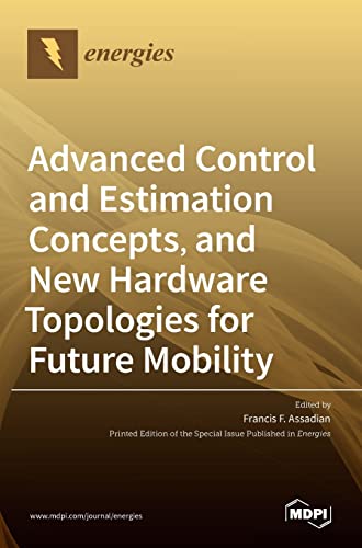 Advanced Control and Estimation Concepts, and New Hardware Topologies for Future Mobility