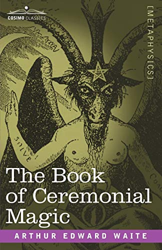 The Book of Ceremonial Magic (Cosimo Classics Metaphysics)