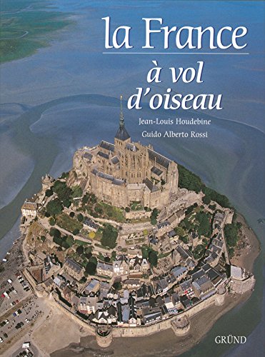 La France A Vol D Oiseau A Vol D Oiseau De Jean Louis Houdebine