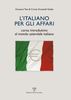 L'Italiano Per Gli Affari: Corso Introduttivo Al Mondo Aziendale Italiano (Universitario)
