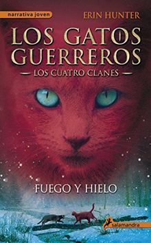 Gatos-Los Cuatro Clanes 02. Fuego y Hielo (Narrativa Joven)