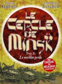 Le Cercle de Minsk, Tome 1 : Le maillon perdu von Giroud, Frank, Stalner, Jean-Marc | Buch | Zustand sehr gut