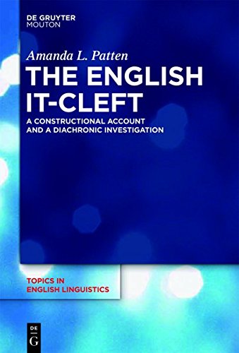 The English it-Cleft: A Constructional Account and a Diachronic Investigation (Topics in English Linguistics [TiEL], Band 79)
