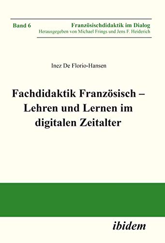 Fachdidaktik Französisch - Lehren und Lernen im digitalen Zeitalter - Inez De Florio-Hansen Kartoniert (TB)