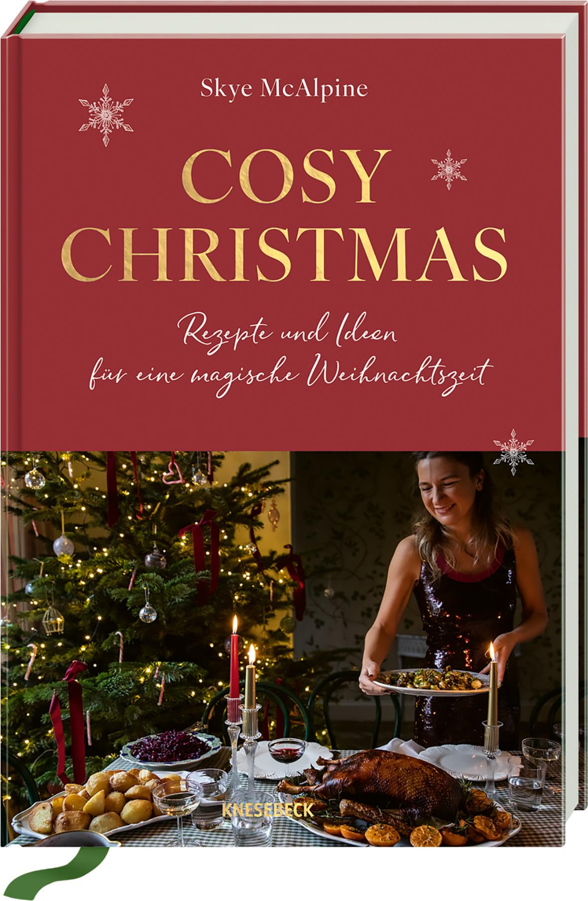 Cosy Christmas: Rezepte und Ideen für eine magische Weihnachtszeit – das Weihnachtskochbuch mit festlichen Rezepten, stimmungsvoller Deko & kreativen DIY-Geschenken für eine gemütliche Adventszeit