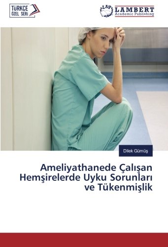 Ameliyathanede Çalışan Hemşirelerde Uyku Sorunları ve Tükenmişlik