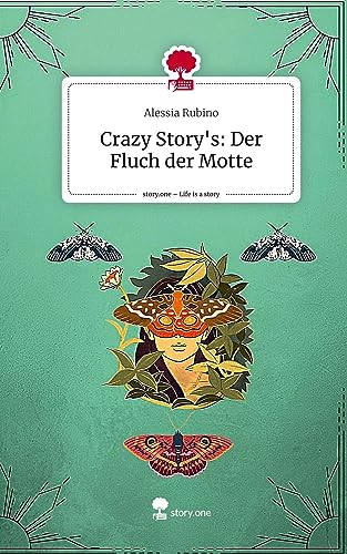 Crazy Story's: Der Fluch der Motte. Life is a Story - story.one