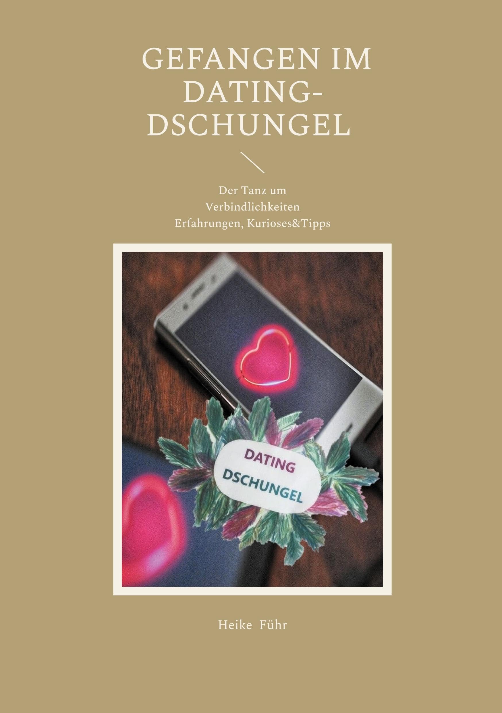Gefangen im Dating-Dschungel: Der Tanz um Verbindlichkeiten Erfahrungen, Kurioses&Tipps