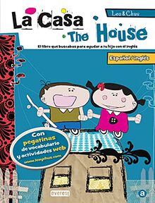 Leo & Chus. La casa / The House: Español/inglés. El libro que buscabas para ayudar a tu hijo con el inglés.