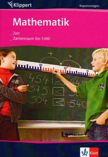 Mathematik: Zeit / Zahlenraum bis 1.000: Kopiervorlagen 3./4. Schuljahr