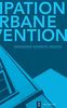 Partizipation und urbane Intervention: Dimensionen, Gespräche, Projekte