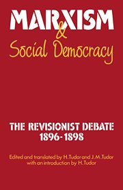 Marxism and Social Democracy: The Revisionist Debate, 1896–1898 (Studies in Marxism and Social Theory)