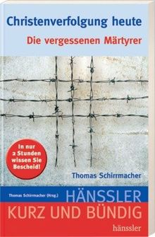 Christenverfolgung heute: Die vergessenen Märtyrer