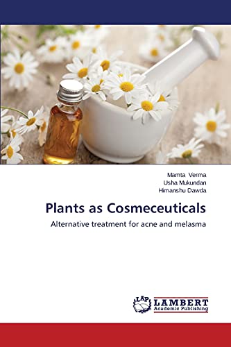 Plants as Cosmeceuticals: Alternative treatment for acne and melasma