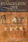 The Evangelistic Love of God and Neighbor: A Theology of Witness and Discipleship