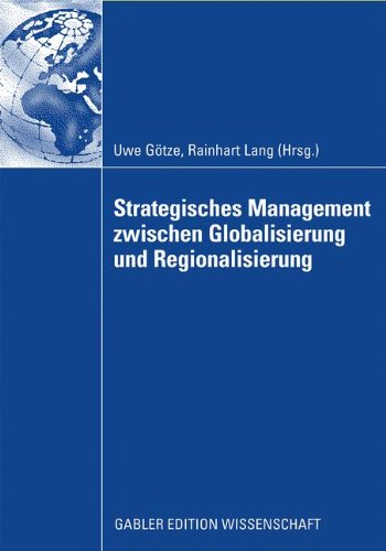 Strategisches Management zwischen Globalisierung und Regionalisierung Gebunden