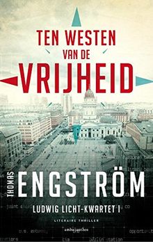 Ten westen van de vrijheid (Ludwig Licht-kwartet, Band 1)