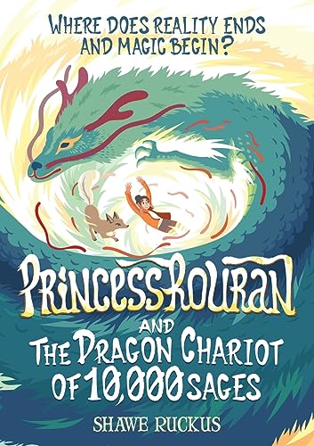 Princess Rouran and the Dragon Chariot of 10,000 Sages (Princess Rouran Adventures)