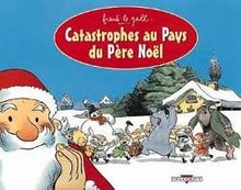 Catastrophes aux pays du père Noël : Le Gall (Mes Premieres BD)