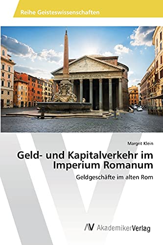 Geld- und Kapitalverkehr im Imperium Romanum: Geldgeschäfte im alten Rom