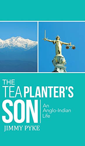 The Tea Planter's Son: An Anglo-Indian Life
