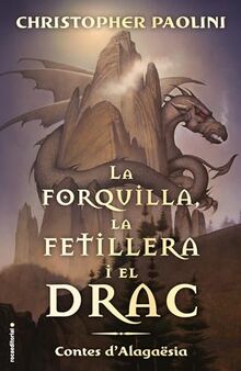 La forquilla, la fetillera i el drac (Cicle El Llegat): Contes d'Alagaësia (Roca Juvenil)