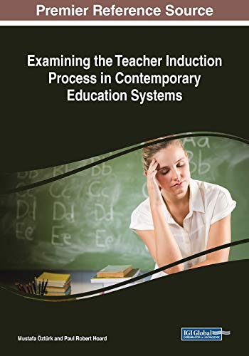 Examining the Teacher Induction Process in Contemporary Education Systems
