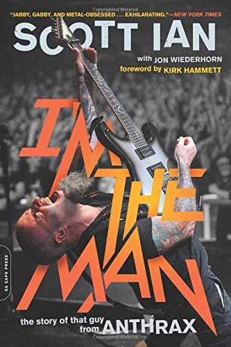 I'm the Man: The Story of That Guy from Anthrax