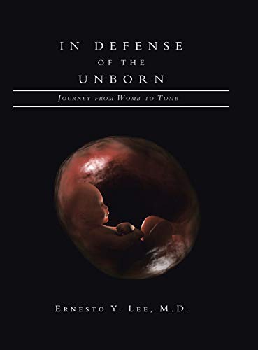 In Defense of the Unborn: Journey from Womb to Tomb