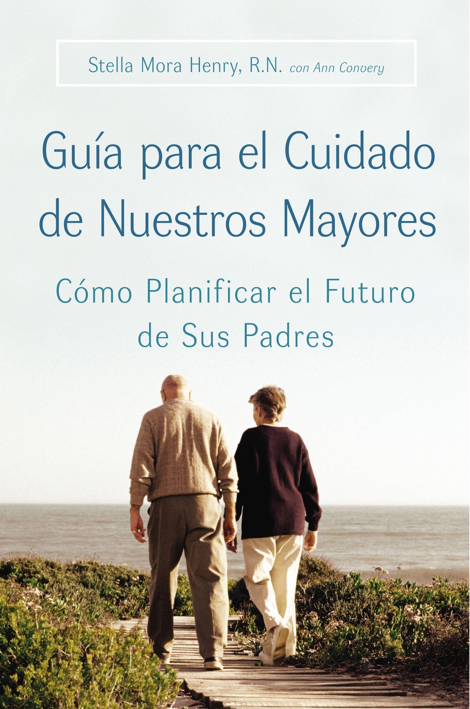 Guia para el Cuidado de Nuestros Mayores: Cómo Planificar el Futuro de Sus Padres