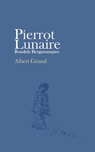 Albert Giraud Pierrot Lunaire, Rondels Bergamasques