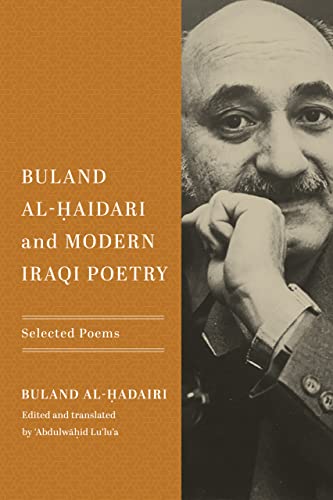 Buland Al-¿aidari and Modern Iraqi Poetry: Selected Poems