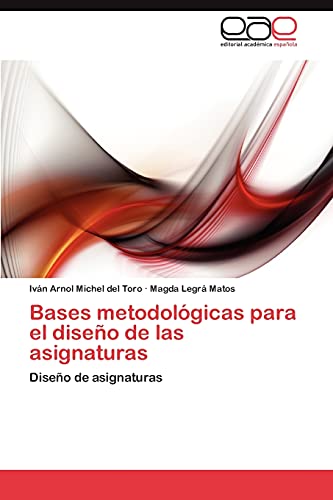 Bases metodológicas para el diseño de las asignaturas: Diseño de asignaturas