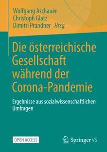 Die österreichische Gesellschaft während der Corona-Pandemie: Ergebnisse aus sozialwissenschaftlichen Umfragen