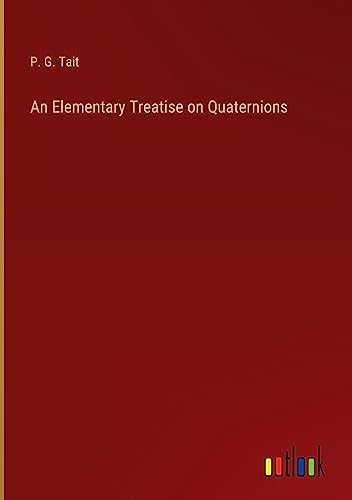 An Elementary Treatise on Quaternions