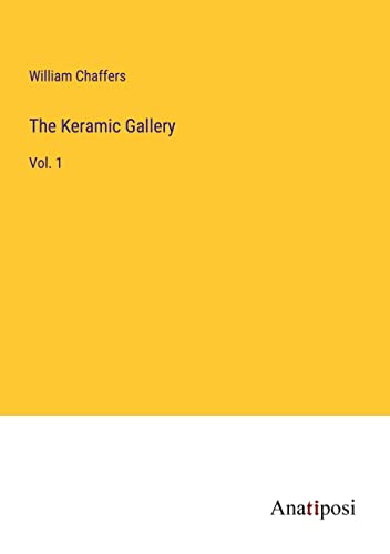 The Keramic Gallery: Vol. 1