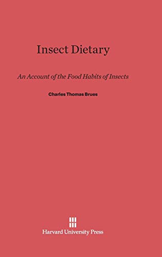 Insect Dietary: An Account of the Food Habits of Insects