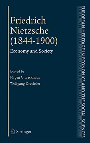 Friedrich Nietzsche (1844-1900): Economy and Society (The European Heritage in Economics and the Social Sciences, Band 3)
