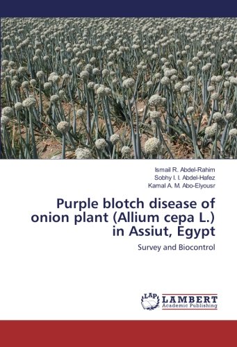 Purple blotch disease of onion plant (Allium cepa L.) in Assiut, Egypt: Survey and Biocontrol