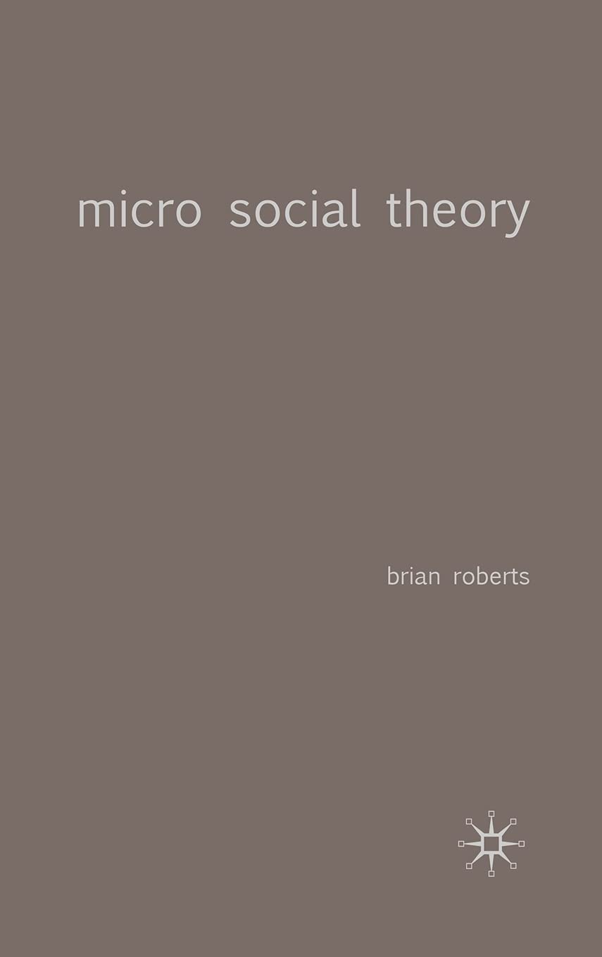 Micro Social Theory (Traditions in Social Theory)
