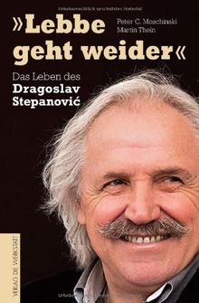 "Lebbe geht weider": Das Leben des Dragoslav Stepanovic