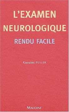 L'examen neurologique : rendu facile