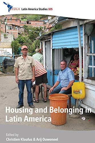Housing and Belonging in Latin America (CEDLA Latin America Studies, Band 105)