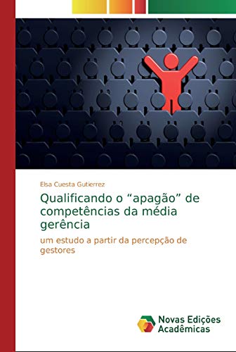 Qualificando o “apagão” de competências da média gerência: um estudo a partir da percepção de gestores